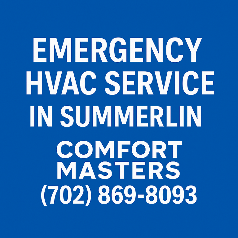 Emergency HVAC Service in Summerlin – Comfort Masters 24/7 (702) 869-8093