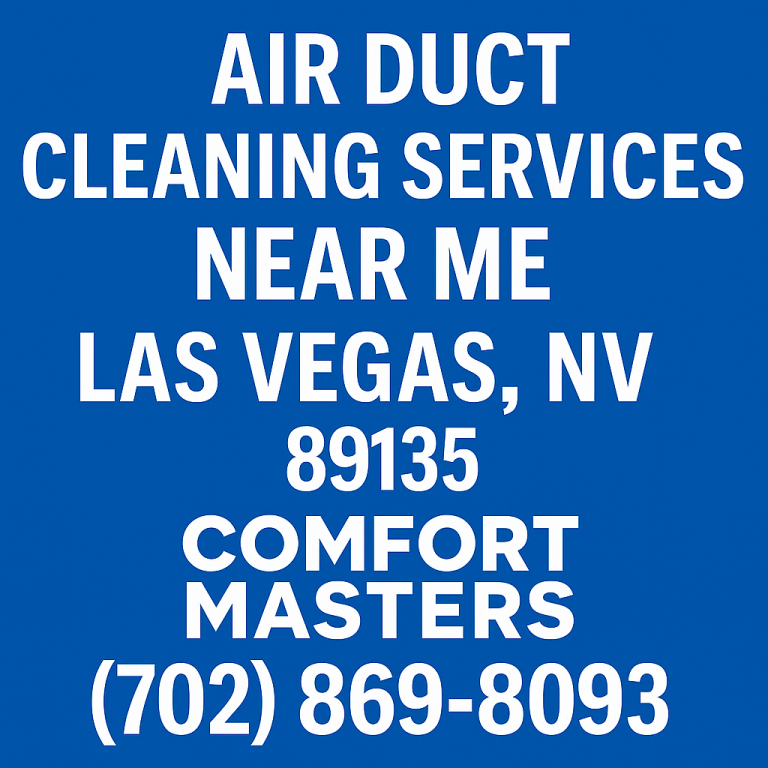 Air Duct Cleaning Services Las Vegas 89135 – Comfort Masters (702) 869-8093